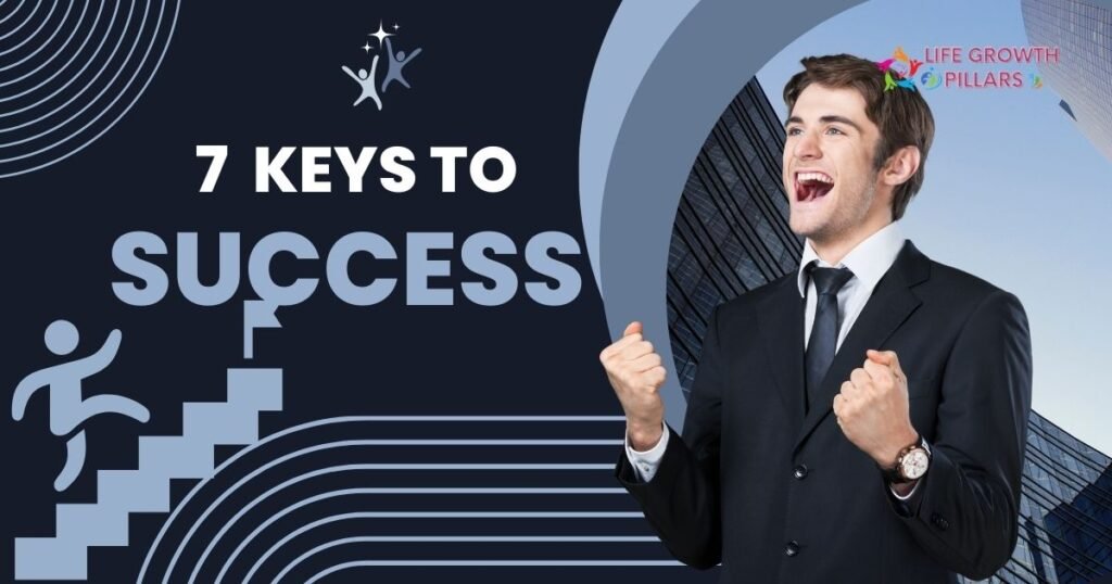 7 keys to success life growth pillars